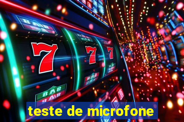 teste de microfone